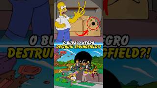 O BURACO NEGRO DESTRUIU SPRINGFIELD simpsons thesimpsons homer bart shorts [upl. by Aicinoid911]