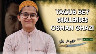 Yaqub Bey Challenges Osman Ghazi  Turkish Urdu Voice [upl. by Nollie419]