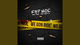 We Gon Ride feat FBP Phil amp FBP Shotta [upl. by Pfeifer]