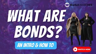 What Is A Bond and How Do Bonds Work An Introduction  Market MakeHer Podcast Ep 52 [upl. by Petrine]