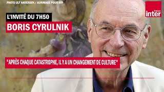 Boris Cyrulnik  quotAprès chaque catastrophe il y a un changement de culturequot [upl. by Pfosi]