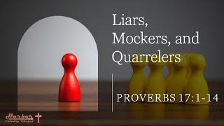 Liars Mockers and Quarrelers Proverbs 17114 [upl. by Meyer]