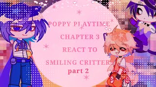 POPPY PLAYTIME CHAPTER 3 REACT TO SMILING CRITTERS part 2video hok hay cko lắm 😔 [upl. by Nahsrad211]