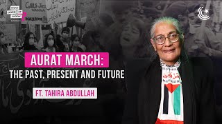 Aurat March The Past Present And Future Ft Tahira Abdullah  EP167 [upl. by Finley]