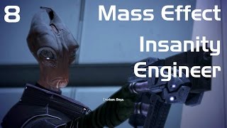 Lets Play Mass Effect  Insanity Engineer  Part 8  JaxChorbanGarrus [upl. by Rockefeller]