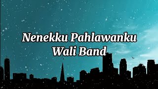 Lagu Nenekku Pahlawanku  Wali Band  Lyrics [upl. by Ronda]