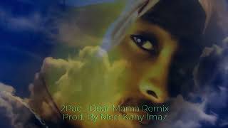 2Pac  Dear Mama Remix Prod By Mert Kanyılmaz [upl. by Eelorac136]