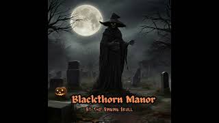 🎵Blackthorn Manor 🎵 Gothic Music [upl. by Mcnamara72]