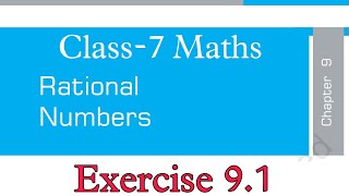 Exercise 91  Class7 Maths Chapter 9 Rational Numbers  Solution And Explanation ByKV Teacher [upl. by Miarhpe]