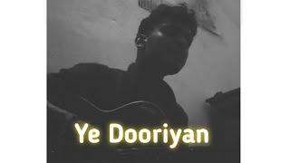 Ye Dooriyan  Acoustic Cover By Arjun Laha [upl. by Paradies111]