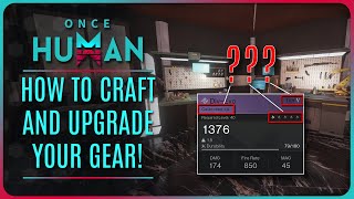 ONCE HUMAN  HOW to CRAFT amp UPGRADE your GEAR [upl. by Dryfoos]