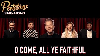 SINGALONG VIDEO O Come All Ye Faithful – Pentatonix [upl. by Nitreb448]