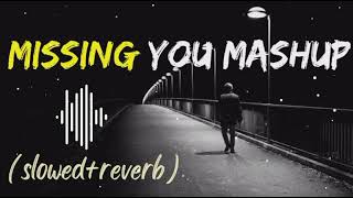 Missing you mashup 🥺Miss you song  mind relaxing lofi ❤️lofi arjitsingh Sushilmusiclover [upl. by Atteyram]