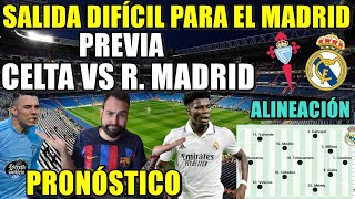 ⚽️PREVIA CELTA VS MADRID ¡SALIDA DIFÍCIL y con BAJAS para el MADRID ALINEACIÓN y PRONÓSTICO [upl. by Yk]