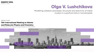 Olga V Lushchikova quotModelling catalytic processes Structure and reactivity of metal clusters [upl. by Natka]