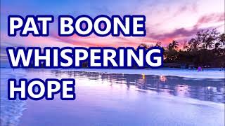 PAT BOONE WHISPERING HOPE  lyrics [upl. by Caye]