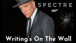 WRITINGS ON THE WALL From Spectre by Sam Smith cover by Patrick Alan Casey [upl. by Ahsei986]