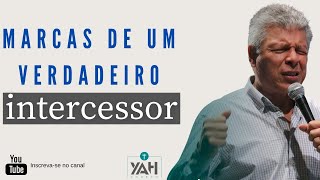 MARCAS DE UM VERDADEIRO INTERCESSOR [upl. by Atteynek]