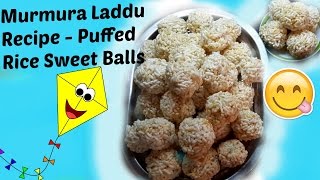 Murmura Laddu Recipe  Puffed Rice Sweet Balls [upl. by Ardnohsed]