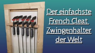 Der einfachste French Cleat Zwingenhalter der Welt I Schraubzwingenhalter [upl. by Reinar]