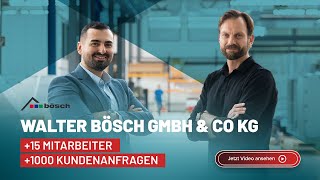 Walter Bösch GmbH amp Co KG 15 Mitarbeiter und 1000 Kundenanfragen [upl. by Jamal]