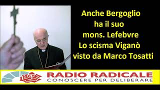 Anche Bergoglio ha il suo mons Lefebvre lo scisma Viganò visto da Marco Tosatti [upl. by Laro74]