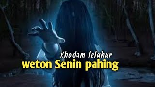 weton Senin pahing khodam leluhur [upl. by Nickola168]