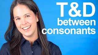 How to Pronounce T and D between Consonants  American English [upl. by Alliehs]