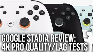 Google Stadia Review 4K Image Quality Analysis Latency Tests Is This Really The Future Of Gaming [upl. by Rey]