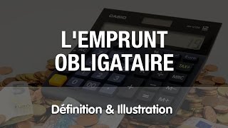 Lemprunt obligataire  Que est ce que les obligations [upl. by Millhon851]