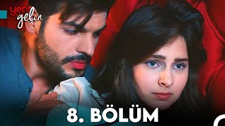 Yeni Gelin 8 Bölüm [upl. by Yarehs]