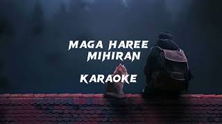 MIHIRANMAGA HAREE මග හැරී Api dethanaka mathaka ekathanaka Karoakewithout voice with lyrics [upl. by Leatri]