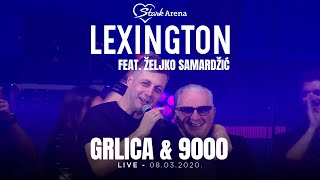 Lexington i Zeljko Samardzic Grlica i 9000  LIVE  08032020 Stark Arena [upl. by Novihs]