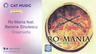 RoMania feat Benone Sinulescu  Crasmarita [upl. by Obaza]