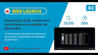 Web Launch 10  PF 8 HV O mais novo controlador para soluções de alto torque  Atlas Copco ITBA [upl. by Patience]