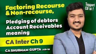 Factoring Recourse amp Nonrecourse Pledging of debtors Account Receivables meaning CA Inter FM Ch 9 [upl. by Aihsetel]