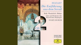 Mozart Die Entführung aus dem Serail K 384  Act III  quotIch baue ganz auf deine Stärkequot [upl. by Tshombe446]