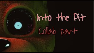 FNAF  INTO THE PIT SONG  Dawko amp dheusta [upl. by Rammaj]