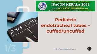 Pediatric Endotracheal tubes–cuffeduncuffed  Dr Gopakumar D Dr Lakshmi Kumar  ISACON Kerala 2021 [upl. by Locke]