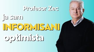 Ja sam informisani optimista  profesor Zec [upl. by Urias]