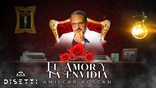 Amilcar Boscan  El Amor Y La Envidia  Salsa Romántica con Letra [upl. by Andie]