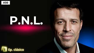 PNL Programación Neuro Lingüística y Tony Robbins  Ep 30 [upl. by Anevad164]