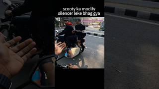 Scooty ka modify silencer leke bhag gya shorts trending shortvideo [upl. by Yajeet]