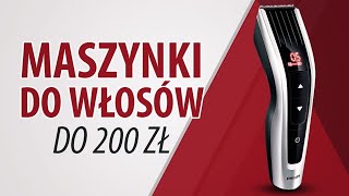 Jakie MASZYNKI do Strzyżenia włosów do 200 zł ✂ [upl. by Betty]