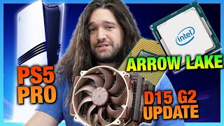 HW News  PS5 Pro Price amp Specs Noctua Updates D15 G2 amp Intel Arrow Lake Rumors [upl. by Orlov985]