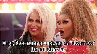 Drag Race runnerup was an ‘alternate’ for All Stars 9 [upl. by Igenia]