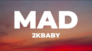 2KBABY  MAD Lyrics [upl. by Dhu]