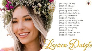 New 2023 Best Playlist Of Lauren Daigle Christian Songs 🙏 Ultimate Lauren Daigle Full Album [upl. by Savory]