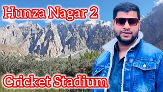 Hunza Nagar 2  Pissan Nagar  Cricket stadium in Mountains  October 2024 [upl. by Reichert]