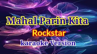 Mahal Parin Kita Karaoke Version ByRockstar [upl. by Irelav]